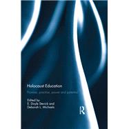 Holocaust Education: Promise, Practice, Power and Potential by Stevick; E. Doyle, 9781138119864