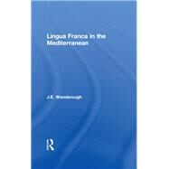 Lingua Franca in the Mediterranean by Wansborough,J. E., 9781138979864