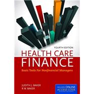 Health Care Finance: Basic Tools for Nonfinancial Managers w/ Access Code by Baker, Judith J.; Baker, R.W., 9781284029864