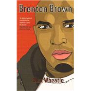 Brenton Brown by Wheatle, Alex, 9781908129864