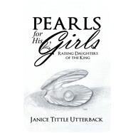 Pearls for His Girls by Utterback, Janice Tittle, 9781973619864