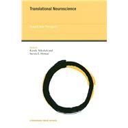 Translational Neuroscience Toward New Therapies by Nikolich, Karoly; Hyman, Steven E., 9780262029865
