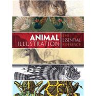 Animal Illustration: The Essential Reference by Grafton, Carol Belanger, 9780486799865