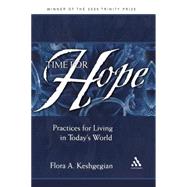 Time for Hope Practices for Living in Today's World by Keshgegian, Flora A., 9780826429865