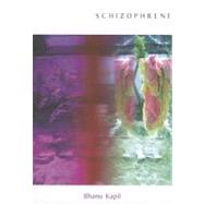 Schizophrene by Kapil, Bhanu, 9780984459865