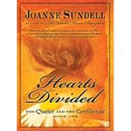 Hearts Divided: The Quaker and the Conferderate by Sundell, Joanne, 9781410429865
