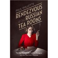 Rendezvous at the Russian Tea Rooms by Paul Willetts, 9781472119865