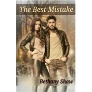 The Best Mistake by Shaw, Bethany; Burr, Anna Baucom, 9781505709865