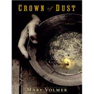 Crown of Dust by Volmer, Mary, 9781569479865