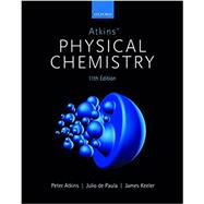 Atkins' Physical Chemistry 11e: Volume 1: Thermodynamics and Kinetics Ed. 11 by Atkins, Peter; de Paula, Julio; Keeler, James, 9780198769866