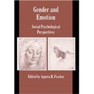 Gender and Emotion: Social Psychological Perspectives by Edited by Agneta H. Fischer, 9780521639866