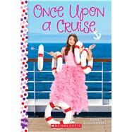 Once Upon a Cruise: A Wish Novel by Staniszewski, Anna, 9780545879866