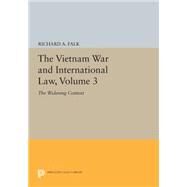 The Vietnam War and International Law by Falk, Richard A., 9780691619866
