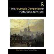The Routledge Companoin to Victorian Literature by Denisoff; Dennis, 9781138579866