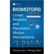 Biomotors: Linear, Rotation, and Revolution Motion Mechanisms by Guo; Peixuan, 9781498709866