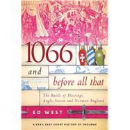 1066 and Before All That by West, Ed, 9781510719866