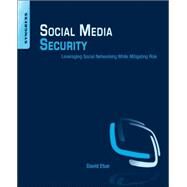 Social Media Security: Leveraging Social Networking While Mitigating Risk by Cross, Michael; Shimonski, Rob, 9781597499866