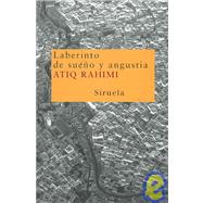 Laberinto de Sueno y Angustia / Labyrinth of Dream and Anguish by Rahimi, Atiq, 9788478449866