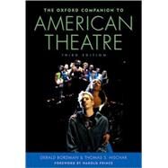 The Oxford Companion to American Theatre by Bordman, Gerald; Hischak, Thomas S., 9780195169867