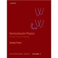 Semiconductor Physics Principles, Theory and Nanoscale by Tiwari, Sandip, 9780198759867