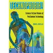 Technophobia! by Dinello, Daniel, 9780292709867