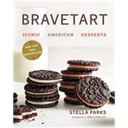 BraveTart Iconic American Desserts by Parks, Stella; Lpez-Alt, J. Kenji, 9780393239867