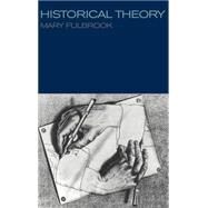 Historical Theory by Fulbrook; Mary, 9780415179867