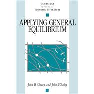 Applying General Equilibrium by Shoven, John B.; Whalley, John, 9780521319867