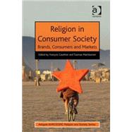 Religion in Consumer Society: Brands, Consumers and Markets by Martikainen,Tuomas, 9781409449867