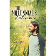 The Millennial’s Dilemma by Hampton, Bob, 9781512789867