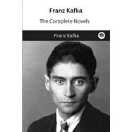 Franz Kafka: The Complete Novels by Kafka, Franz, 9789357249867