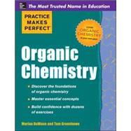 Practice Makes Perfect: Organic Chemistry by DeWane, Marian; Greenbowe, Thomas, 9780071789868