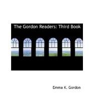 The Gordon Readers: Third Book by Gordon, Emma K., 9780554769868