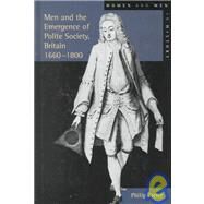 Men and the Emergence of Polite Society, Britain 1660-1800 by Carter, Philip, 9780582319868