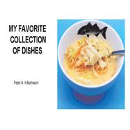 MY FAVORITE COLLECTION OF DISHES by Hakansson, Peter, 9781098349868