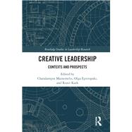 Creative Leadership: Contexts and Prospects by Mainemelis; Charalampos, 9781138559868