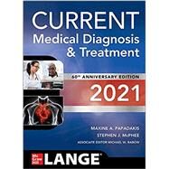 CURRENT Medical Diagnosis and Treatment 2021 by Papadakis, Maxine; McPhee, Stephen; Rabow, Michael, 9781260469868