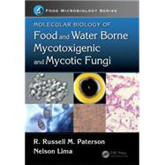 Molecular Biology of Food and Water Borne Mycotoxigenic and Mycotic Fungi by Paterson; R. Russell M., 9781466559868