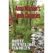 Anna Marklin's Family Chronicles by Jakobsen, Dorte Hummelshoj, 9781522989868