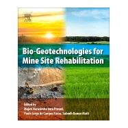 Bio-geotechnologies for Mine Site Rehabilitation by Prasad, M. N. V.; Favas, Paulo Jorge De Campos; Maiti, Subodh Kumar, 9780128129869