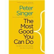 The Most Good You Can Do by Singer, Peter, 9780300219869