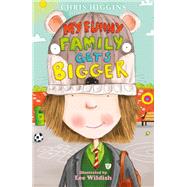 My Funny Family Gets Bigger by Higgins, Chris, 9780340989869