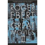The Great Movies II by EBERT, ROGER, 9780767919869