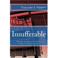 Insufferable by Opper, Vincent L.; Sarandis, Angela, 9781503099869