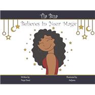 Tia Bua Believes in Your Magic by Desai, Pooja, 9798350909869