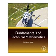 Fundamentals of Technical Mathematics by Musa, 9780128019870