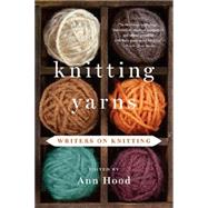 Knitting Yarns Writers on Knitting by Hood, Ann, 9780393349870