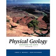 Physical Geology Exploring the Earth (with PhysicalGeologyNow and InfoTrac) by Monroe, James S.; Wicander, Reed, 9780534399870