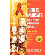 There Is an Answer How to Prevent and Understand HIV/AIDS by Cortes, Luis, 9780743289870
