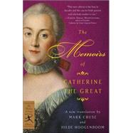 The Memoirs of Catherine the Great by Catherine the Great; Cruse, Markus; Hoogenboom, Hilde, 9780812969870